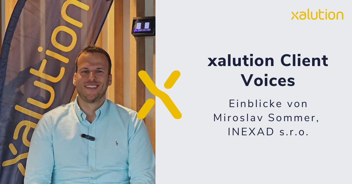 xalution Client Voices: Einblicke von Miroslav Sommer von INEXAD s.r.o.