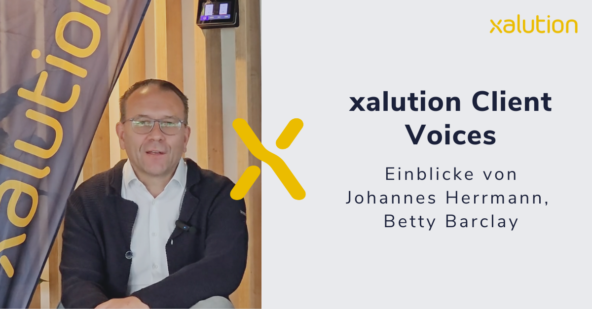 xalution Client Voices: Einblicke von Johannes Herrmann, Betty Barclay